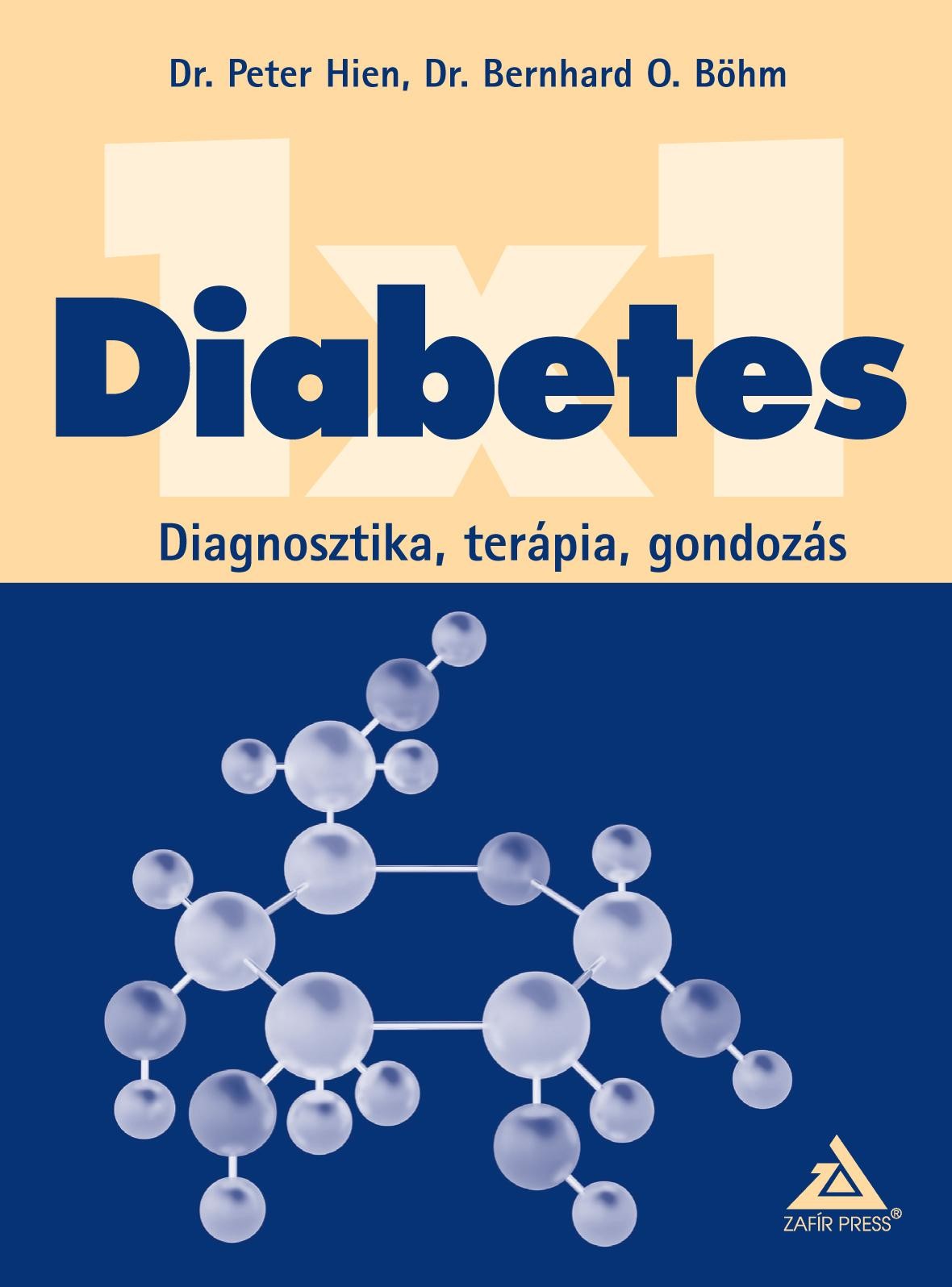 DIABETES 1X1 - DIAGNOSZTIKA, TERÁPIA, GONDOZÁS (2011)