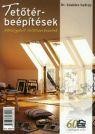 TETŐTÉR-BEÉPÍTÉSEK - HŐSZIGETELT TETŐSZERKEZETEK (2010)