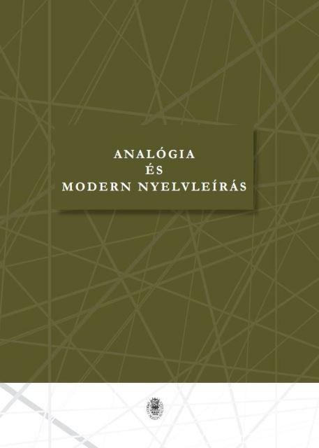 ANALÓGIA ÉS MODERN NYELVLEÍRÁS (2013)