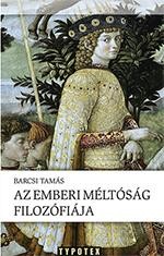 AZ EMBERI MÉLTÓSÁG FILOZÓFIÁJA (2013)