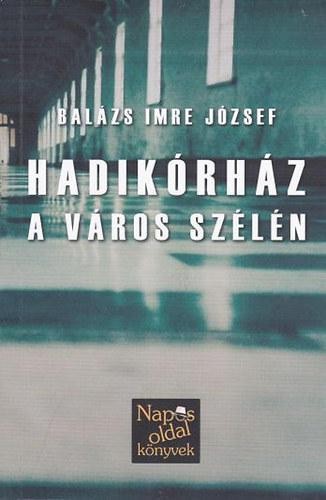 HADIKÓRHÁZ A VÁROS SZÉLÉN