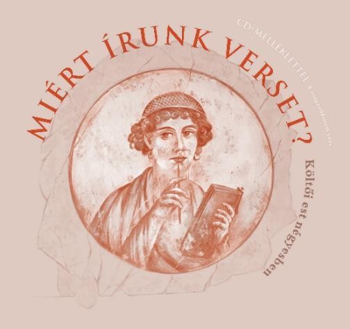 MIÉRT ÍRUNK VERSET? - CD-MELLÉKLETTEL (2013)