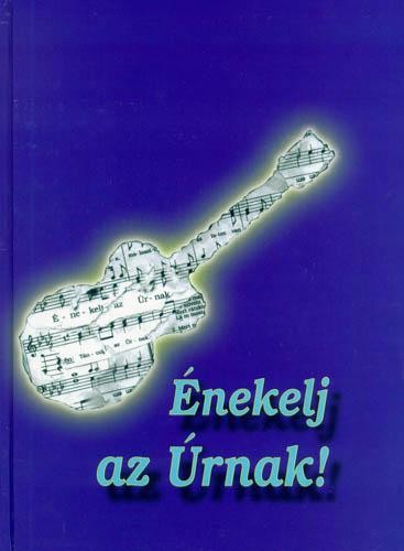 ÉNEKELJ AZ ÚRNAK! (1999)