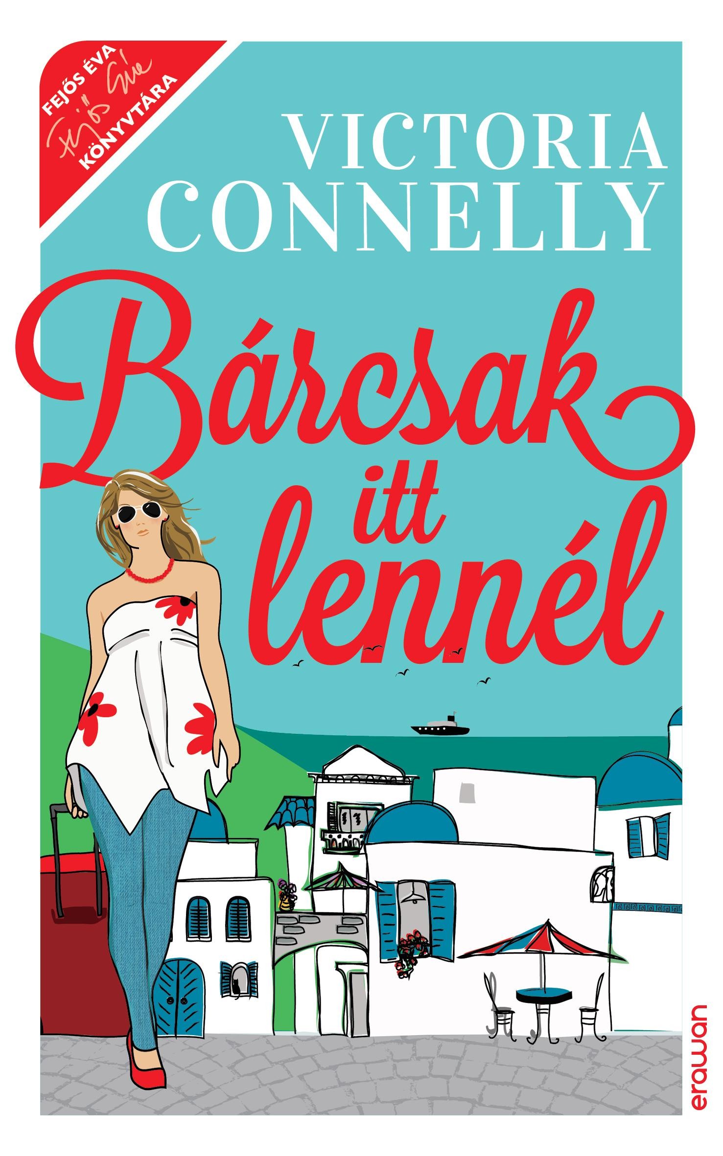 BÁRCSAK ITT LENNÉL - FEJŐS ÉVA KÖNYVTÁRA (2014)