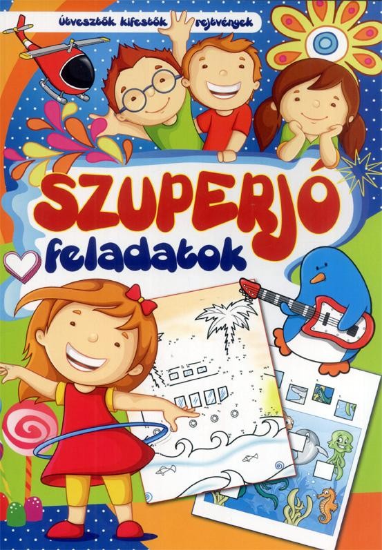 SZUPERJÓ FELADATOK - ÚTVESZTŐK, KIFESTŐK, REJTVÉNYEK (2014)
