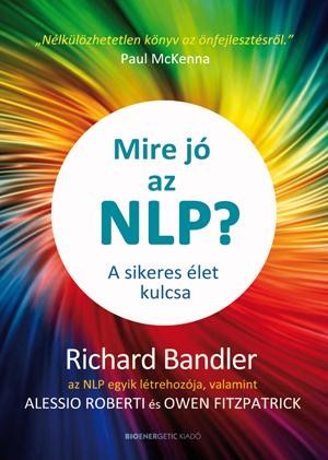MIRE JÓ AZ NLP? - A SIKERES ÉLET KULCSA (2014)