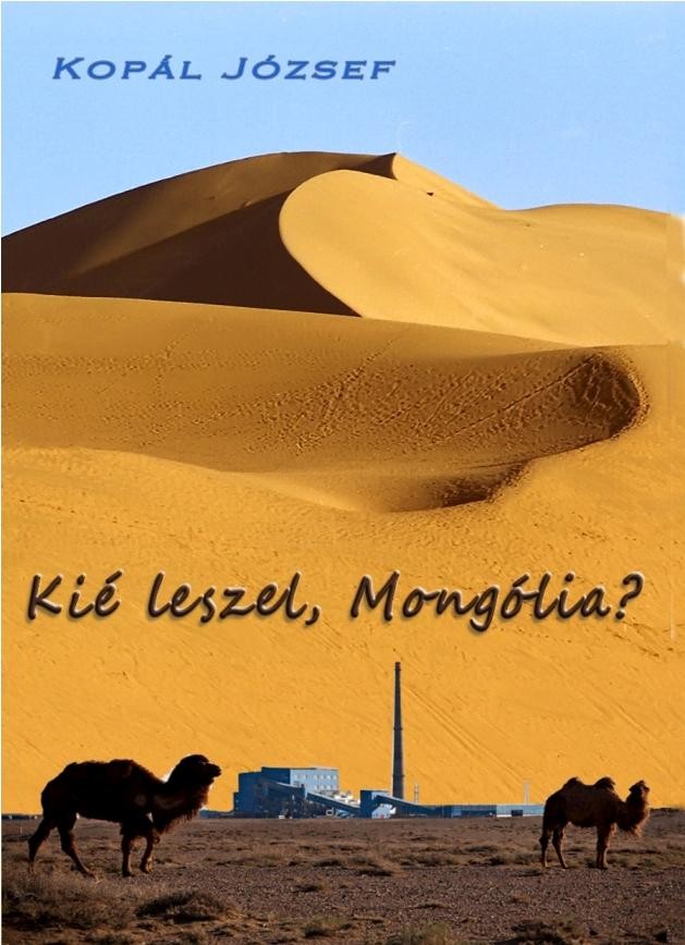 KIÉ LESZEL, MONGÓLIA? (2014)