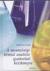 A MENNYISÉGI KÉMIAI ANALÍZIS GYAKORLATI KÉZIKÖNYVE (2009)