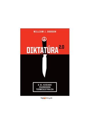 DIKTATÚRA 2.0 - A 21. SZÁZADI ZSARNOKOK TERMÉSZETRAJZA (2014)