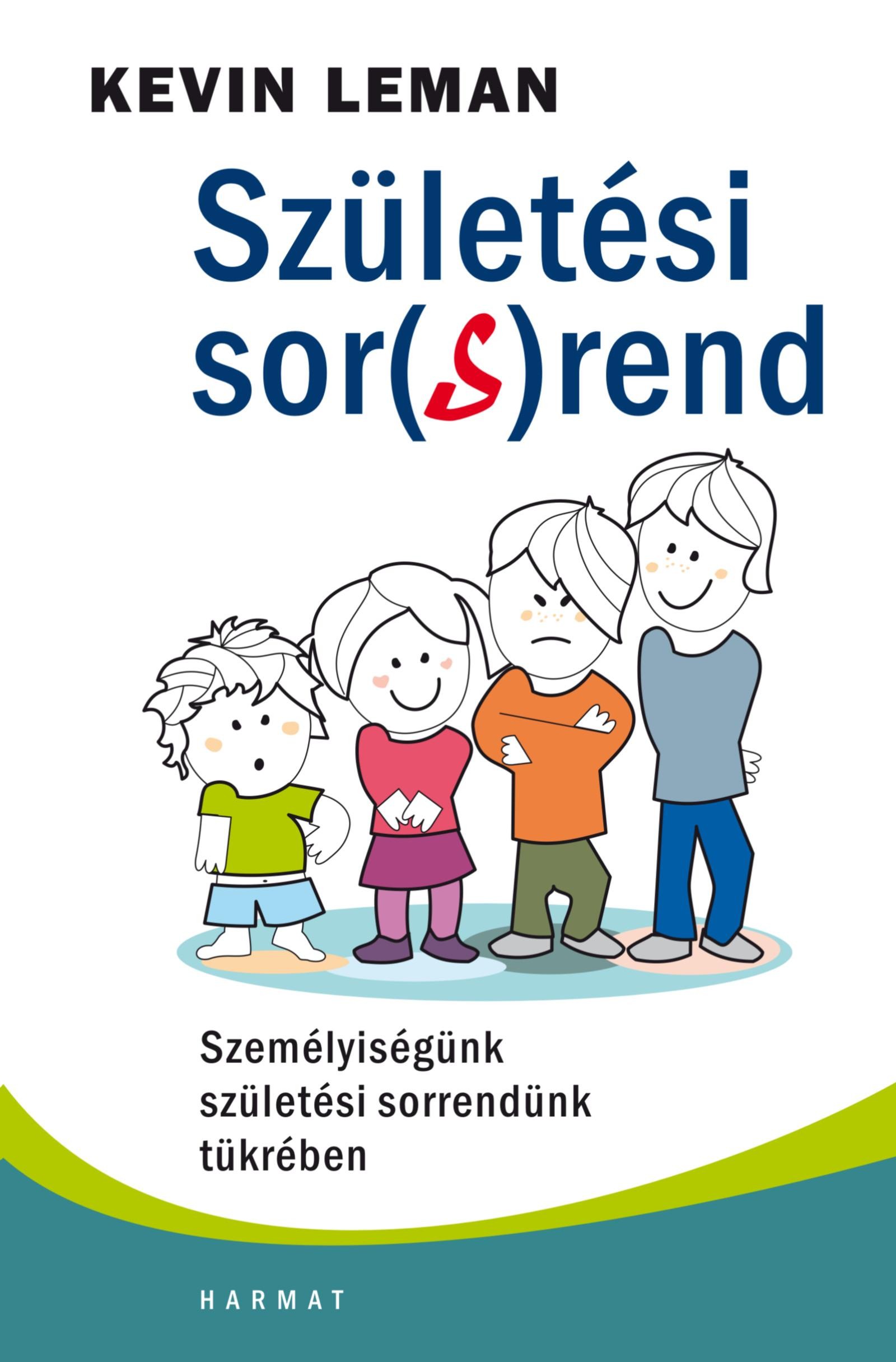 SZÜLETÉSI SOR(S)REND - SZEMÉLYISÉGÜNK SZÜLETÉSI SORRENDÜNK TÜKRÉBEN (2014)