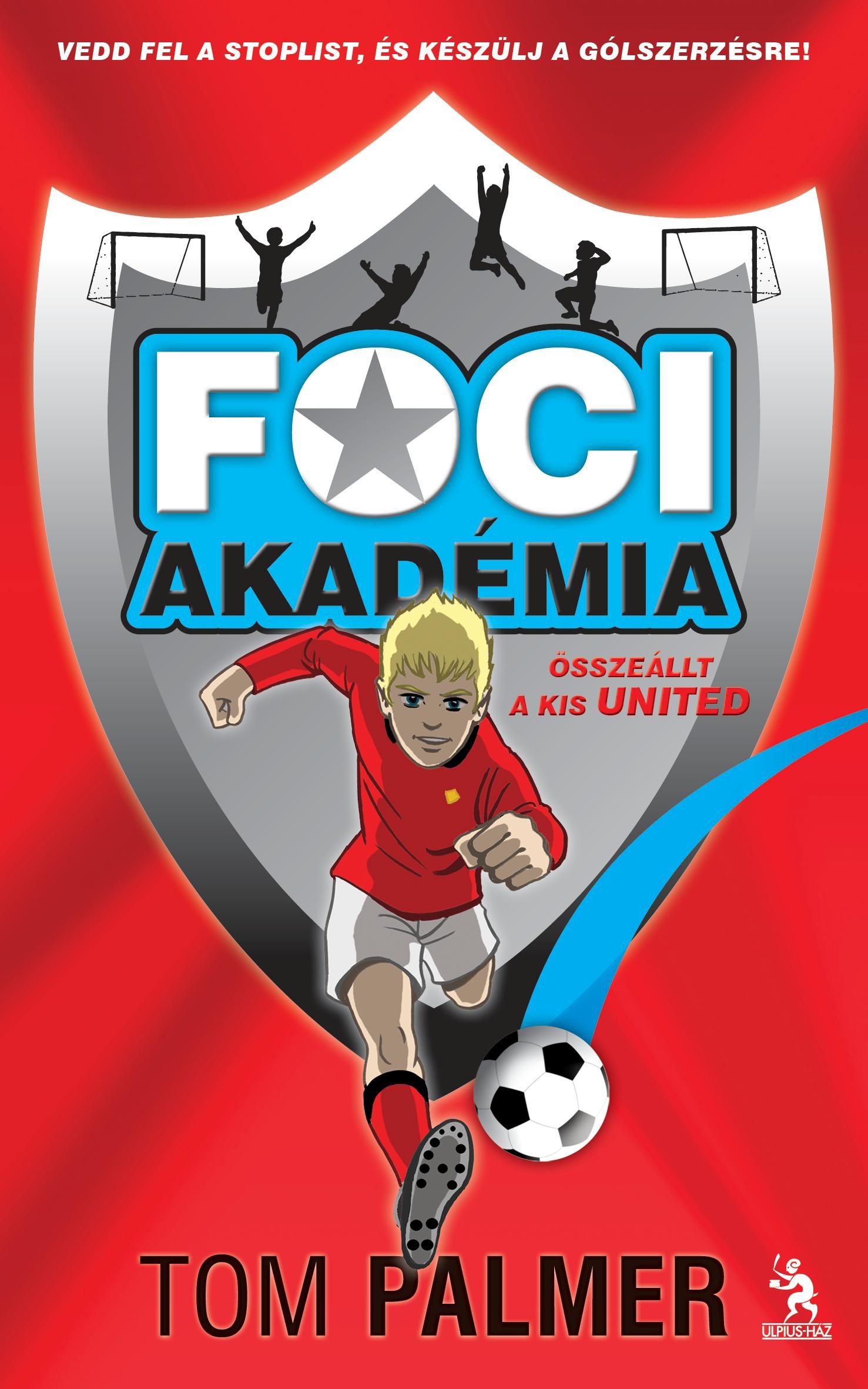 ÖSSZEÁLLT A KIS UNITED - FOCI AKADÉMIA 1. (2014)