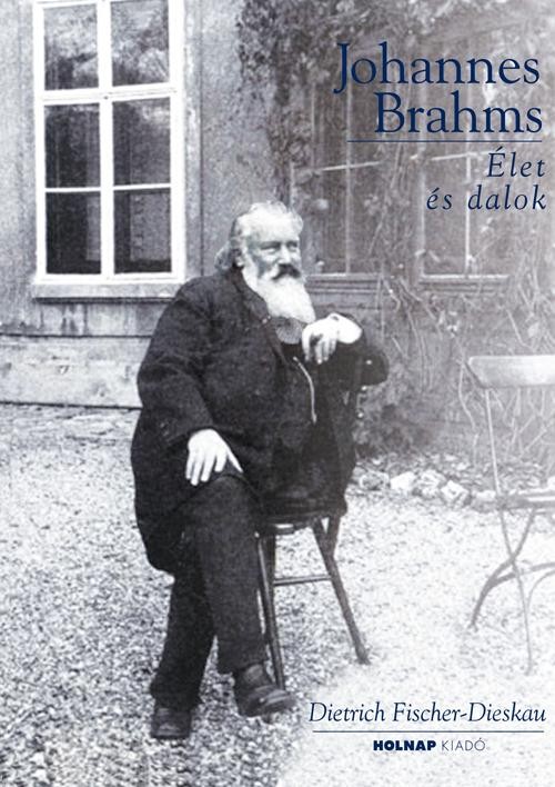JOHANNES BRAHMS - ÉLET ÉS DALOK (2014)