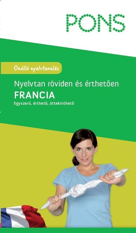 FRANCIA NYELVTAN RÖVIDEN ÉS ÉRTHETŐEN - (ÚJ!) (2014)
