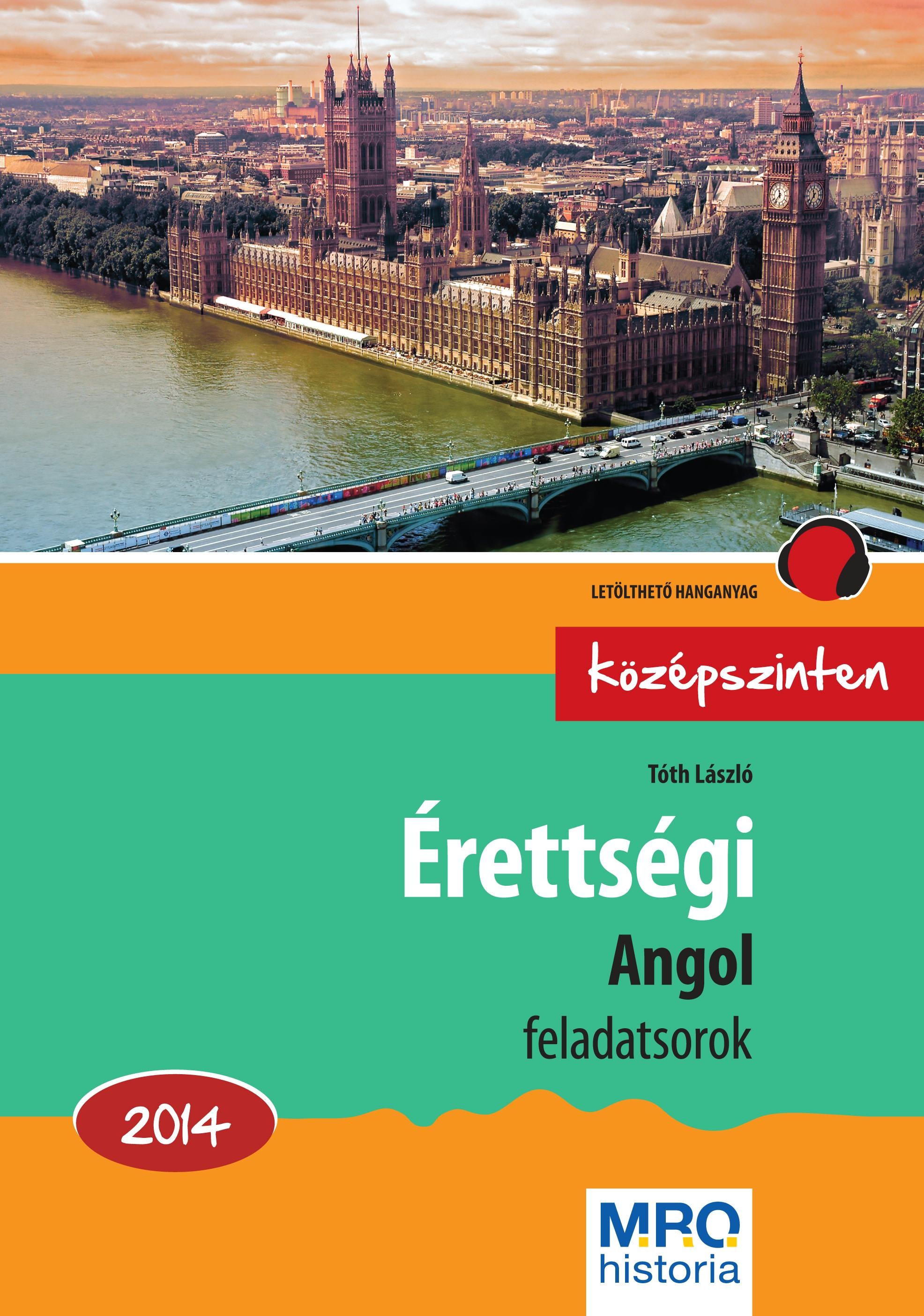 ÉRETTSÉGI ANGOL FELADATSOROK 2014. - KÖZÉPSZINTEN (2014)