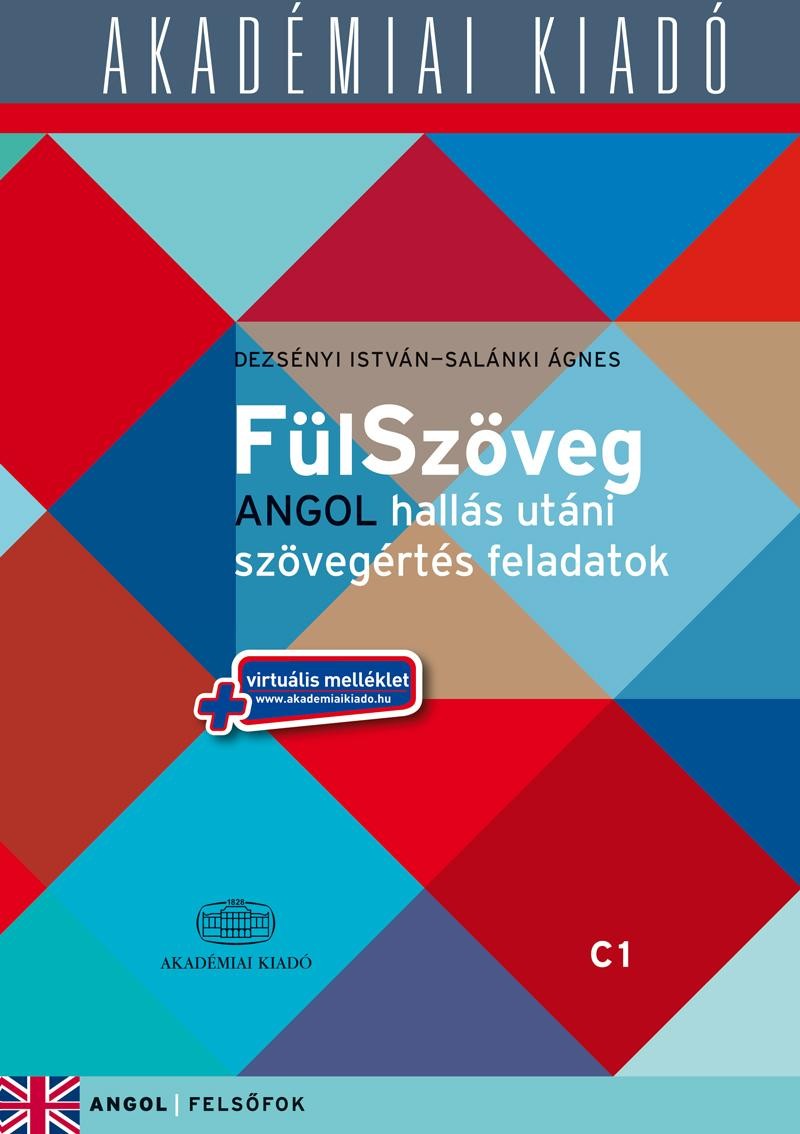 FÜLSZÖVEG - C1 FELSŐFOK, ANGOL HALLÁS UTÁNI SZÖVEGÉRTÉS FA. + VIRT. MELL. (2014)