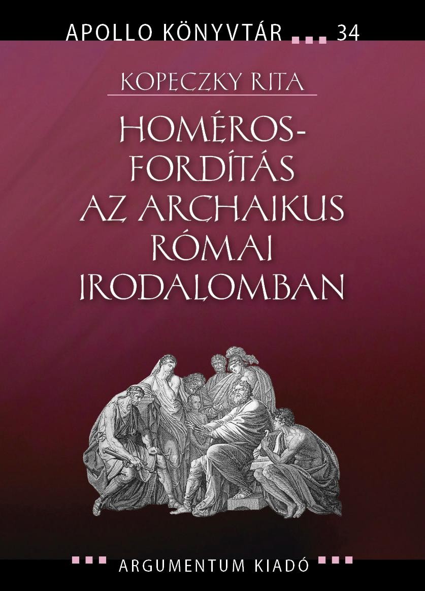 HOMÉROS-FORDÍTÁS AZ ARCHAIKUS RÓMAI IRODALOMBAN (2014)