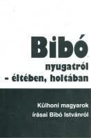 BIBÓ NYUGATRÓL - ÉLTÉBEN, HOLTÁBAN (1997)