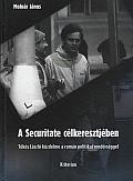 A SECURITATE CÉLKERESZTJÉBEN (2013)