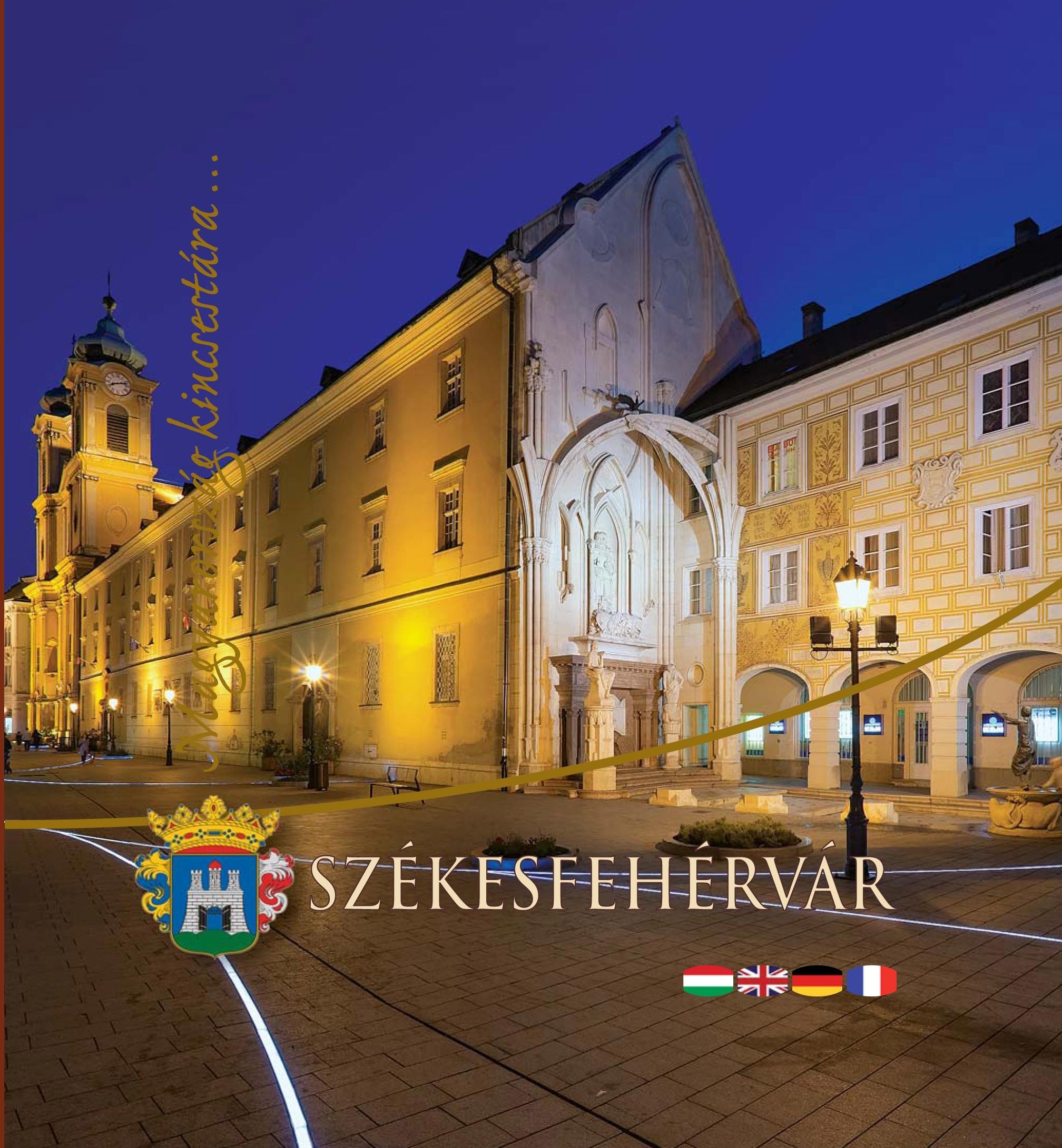 SZÉKESFEHÉRVÁR - MAGYARORSZÁG KINCSESTÁRA... (2014)