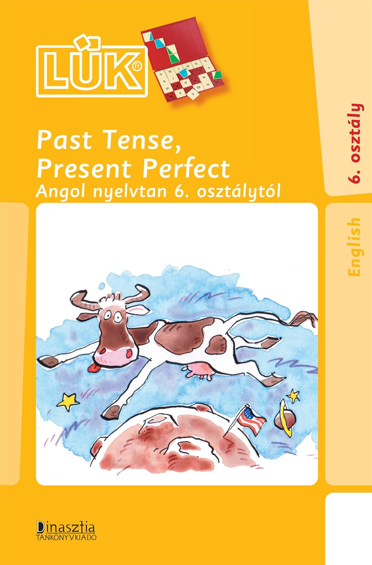 PAST TENSE, PRESENT PERFECT - ANGOL NYELVTAN 6. OSZTÁLYTÓL (2014)