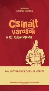 CSINÁLT VÁROSOK A XXI. SZÁZAD ELEJÉN (2013)