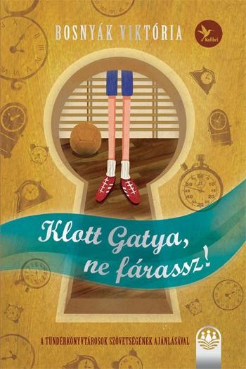 KLOTT GATYA, NE FÁRASSZ! (2014)