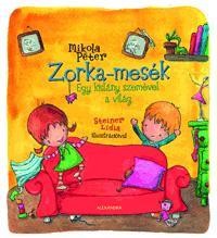 ZORKA-MESÉK - EGY KISLÁNY SZEMÉVEL A VILÁG (2014)