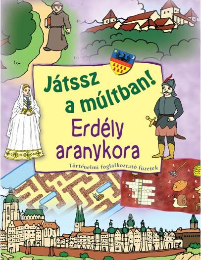 ERDÉLY ARANYKORA - JÁTSSZ A MÚLTBAN! (2014)