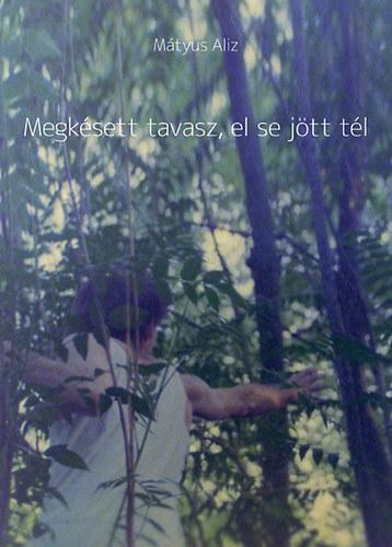 MEGKÉSETT TAVASZ, EL SE JÖTT TÉL (2014)