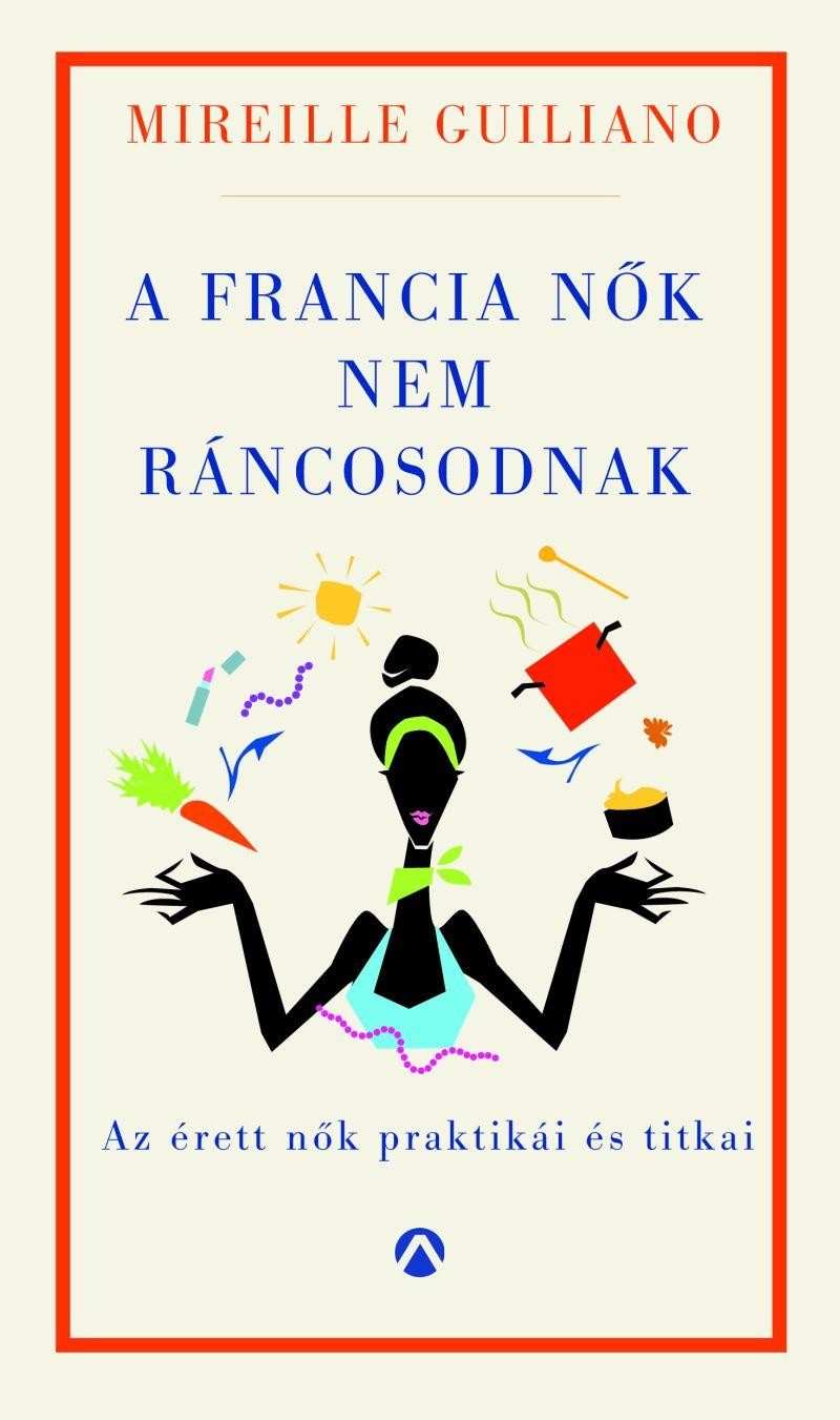 A FRANCIA NŐK NEM RÁNCOSODNAK - AZ ÉRETT NŐK TITKOS PRAKTIKÁI (2014)
