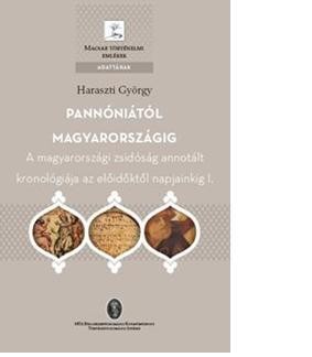PANNÓNIÁTÓL MAGYARORSZÁGIG - A MAGYARORSZÁGI ZSIDÓSÁG ANNOTÁLT KRONOLÓGIÁJA... (2014)