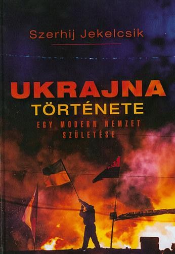 UKRAJNA TÖRTÉNETE - EGY MODERN NEMZET SZÜLETÉSE (2014)