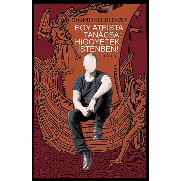 EGY ATEISTA TANÁCSA: HIGGYETEK ISTENBEN! (2013)