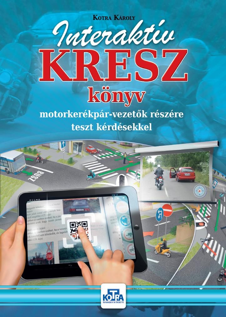 INTERAKTÍV KRESZ KÖNYV MOTORKERÉKPÁR-VEZETŐK RÉSZÉRE (2014)