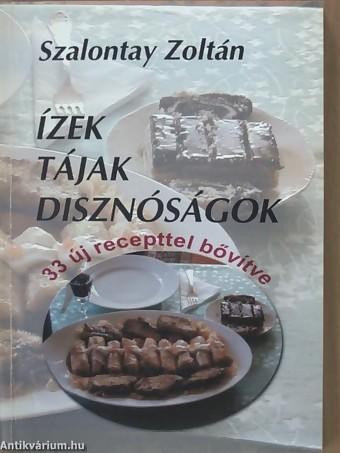 ÍZEK, TÁJAK, DISZNÓSÁGOK - 33 ÚJ RECEPTTEL  BŐVÍTVE (2002)