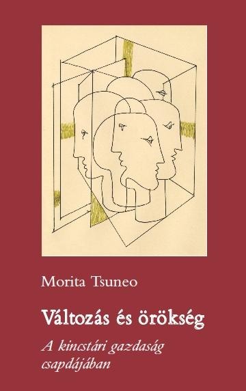 VÁLTOZÁS ÉS ÖRÖKSÉG - A KINCSTÁRI GAZDASÁG CSAPDÁJÁBAN (2014)