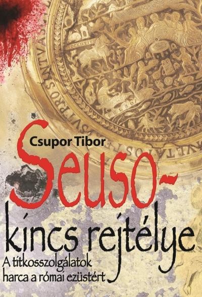 SEUSO-KINCS REJTÉLYE - A TITKOSSZOLGÁLATOK HARCA A RÓMAI EZÜSTÉRT (2014)