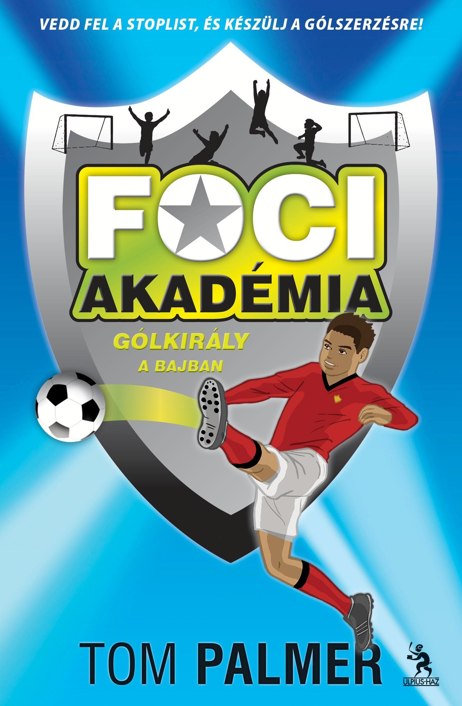 GÓLKIRÁLY A BAJBAN - FOCI AKADÉMIA 2. (2014)