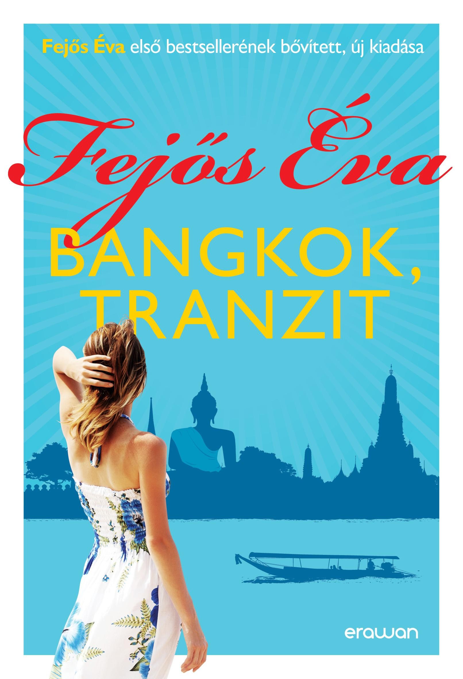 BANGKOK, TRANZIT - BŐVÍTETT, ÚJ KIADÁS! (2014)