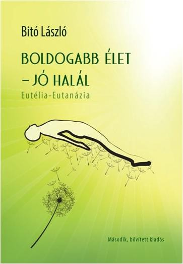 BOLDOGABB ÉLET - JÓ HALÁL - (2. BŐV. KIAD.) (2014)