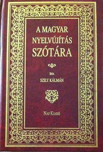 A MAGYAR NYELVÚJITÁS SZÓTÁRA