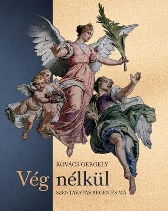 VÉG NÉLKÜL - SZENTAVATÁS RÉGEN ÉS MA (2014)