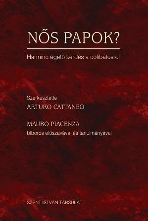 NŐS PAPOK? - HARMINC ÉGETŐ KÉRDÉS A CÖLIBÁTUSRÓL (2014)