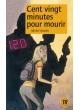 CENT VINGT MINUTES POUR MOURIR (2010)