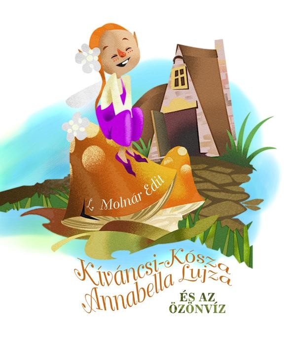 KÍVÁNCSI-KÓSZA ANNABELLA LUJZA ÉS AZ ÖZÖNVÍZ (2014)