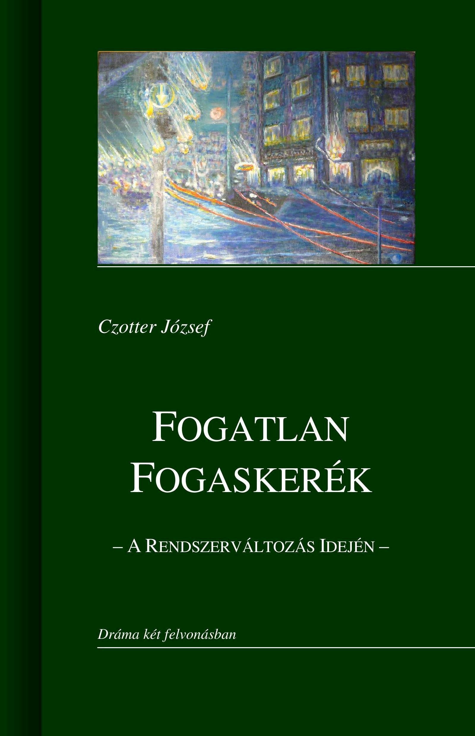 FOGATLAN FOGASKERÉK - A RENDSZERVÁLTOZÁS IDEJÉN (2014)