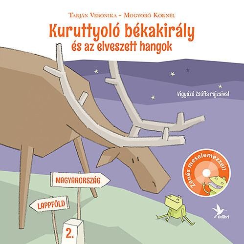 KURUTTYOLÓ BÉKAKIRÁLY ÉS AZ ELVESZETT HANGOK - CD-VEL! (2014)