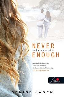 NEVER ENOUGH - SOHA NEM ELÉG (2014)