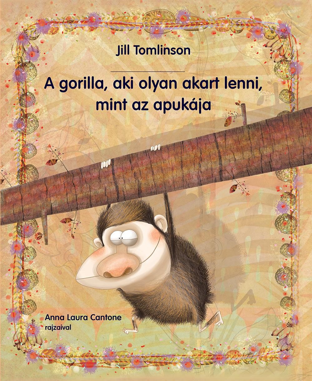 A GORILLA, AKI OLYAN AKART LENNI, MINT AZ APUKÁJA (2014)