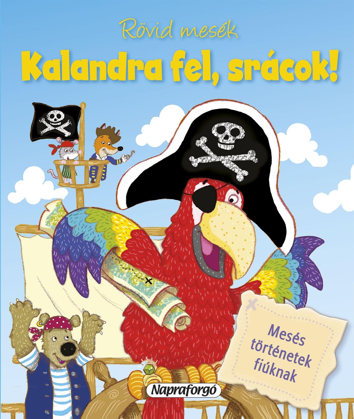 KALANDRA FEL, SRÁCOK! - RÖVID MESÉK (2014)